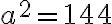 a^2=144