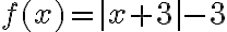 f(x)=|x+3|-3