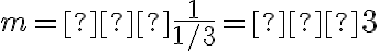 m =  –\dfrac{1}{1/3}   =  –3