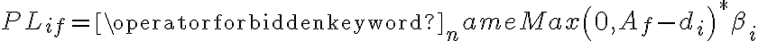 P L_{i f}=\operatorname{Max}\left(0, A_{f}-d_{i}\right)^{*} \beta_{i}