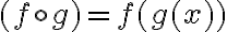 (f \circ g) = f(g(x))