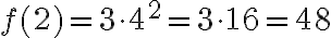 f(2)=3 \cdot 4^2=3 \cdot 16=48
