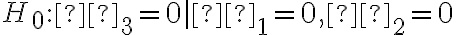 H_0:β_3=0|β_1=0,β_2=0