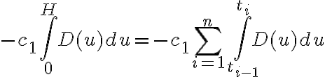 -c_{1} \int_{0}^{H} D(u) d u=-c_{1} \sum_{i=1}^{n} \int_{t_{i-1}}^{t_{i}} D(u) d u