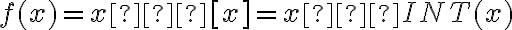 f(x) = x – [ x ] = x – INT(x)