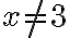 x\neq 3