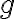 g\ 