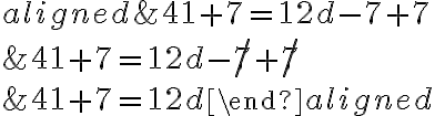 \begin{aligned}
&41+7=12 d-7+7 \\
&41+7=12 d-\not 7+ \not 7 \\
&41+7=12 d
\end{aligned}
