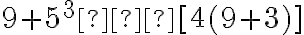 9+5^3−[4(9+3)]