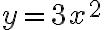 y=3x^2