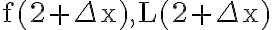 \mathrm{f}(2+\Delta \mathrm{x}), \mathrm{L}(2+\Delta \mathrm{x})