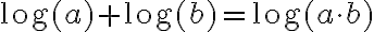 \log(a) + \log(b) = \log(a \cdot b)