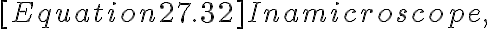  [Equation 27.32]
In a microscope, 