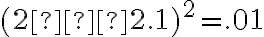 (2−2.1)^2=.01