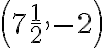  \left(7 \frac{1}{2},-2\right) 