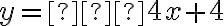 y = –4x + 4