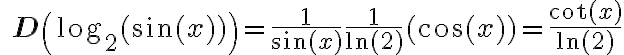 \quad \mathbf{D}\left(\log _{2}(\sin (x))\right)=\frac{1}{\sin (x)} \frac{1}{\ln (2)}(\cos (x))=\frac{\cot (x)}{\ln (2)}