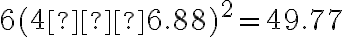 6(4−6.88)^2=49.77