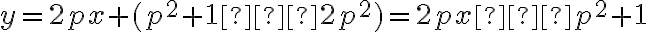 y = 2px + (p^2 + 1 – 2p^2) = 2px – p^2 + 1