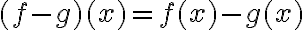 (f - g)(x) = f(x) - g(x)