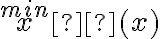 \overset{min}{x}π(x)