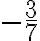 -\dfrac{3}{7}