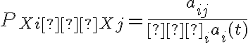 P_{Xi−Xj}=\dfrac{a_{ij}}{∑_ia_i(t)}