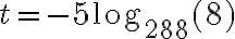 t=-5\log_{288}(8)