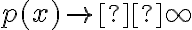 p(x) \rightarrow \infty