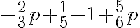 -\frac{2}{3} p+\frac{1}{5}-1+\frac{5}{6} p