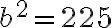{b}^2=225