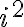 i^2