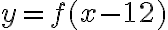 y=f(x-12)