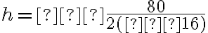 h=−\dfrac{80}{2(−16)}