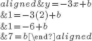 \begin{aligned}
&y=-3 x+b \\
&1=-3(2)+b \\
&1=-6+b \\
&7=b
\end{aligned}