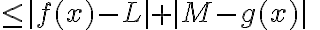 \leq|f(x)-L|+|M-g(x)| \quad