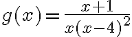 g(x)=\dfrac{x + 1}{x(x - 4)^2}