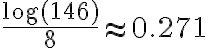 \dfrac{\log(146)}{8}\approx 0.271