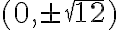 (0,\pm \sqrt{12})