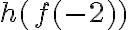 h({f(-2)})
