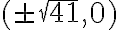 (\pm\sqrt{41},0)