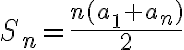 S_n=\dfrac{n(a_1 + a_n)}{2}