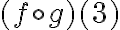 (f\circ g) (3)