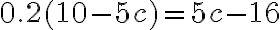 0.2(10-5c)=5c-16