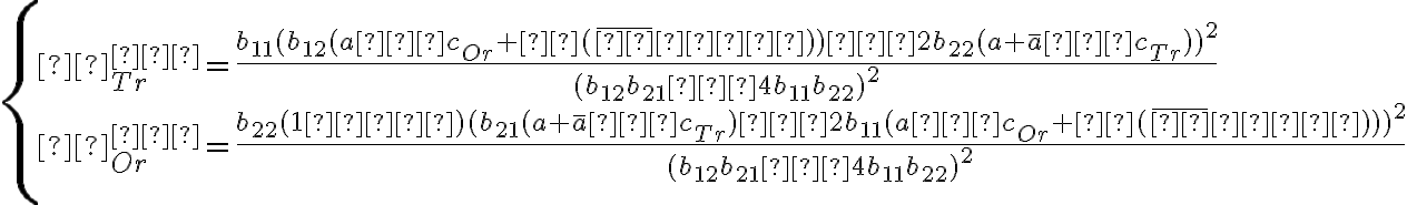  \left\{ \begin{array}{ll} π^{∗}_{Tr}=\dfrac{b_{11}(b_{12}(a−c_{Or}+θ(\overline{φ}−φ))−2b_{22}(a+\overline{a}−c_{Tr}))^2}{(b_{12}b_{21}−4b_{11}b_{22})^2} \\ π^{∗}_{Or}=\dfrac{b_{22}(1−φ)(b_{21}(a+\overline{a}−c_{Tr})−2b_{11}(a−c_{Or}+θ(\overline{φ}−φ)))^2}{(b_{12}b_{21}−4b_{11}b_{22})^2}\end{array} \right. 