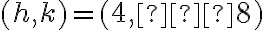 (h,k)=(4,−8)