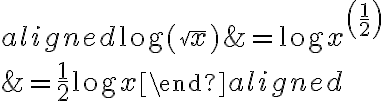 \begin{aligned}
\log (\sqrt{x}) &=\log x^{\left(\frac{1}{2}\right)} \\
&=\frac{1}{2} \log x
\end{aligned}