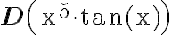 \mathbf{D}\left(\mathrm{x}^{5} \cdot \tan (\mathrm{x})\right)