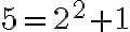 5=2^2+1