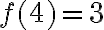 f(4)=3